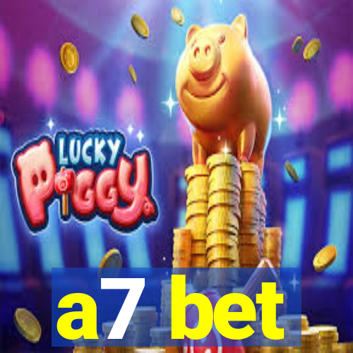 a7 bet